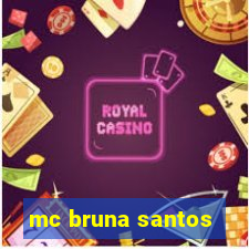 mc bruna santos